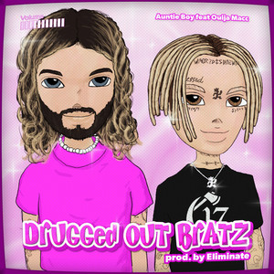 Auntie Boy & Ouija Macc - Drugged Out Bratz
