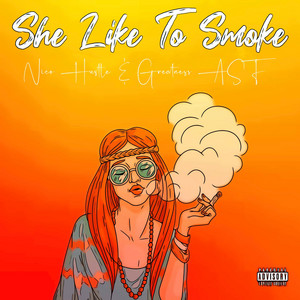 She Like To Smoke by Nico Hustle, Greatness asf