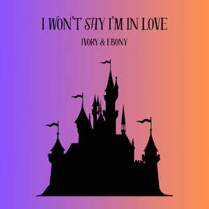 I won't say (I'm in love) by Ivory & Ebony