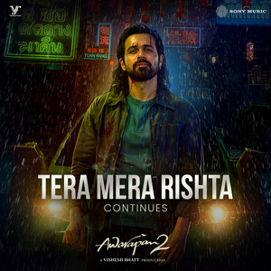 Tera Mera Rishta Continues (From "Awarapan 2")