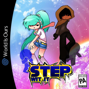 STEP WIT IT by World Is Ours, jaxe, Nxte*