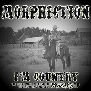 Morphiction - I'm Country