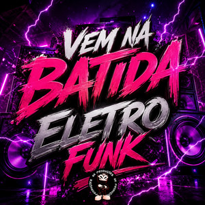 VEM NA BATIDA ELETRO FUNK by BK2P, Mc Mayarah, AllyOfc, Vitalofc