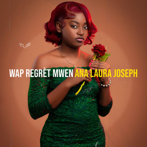 Ana Laura Joseph - Wap Regrèt Mwen