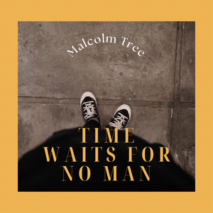 time waits for no man.