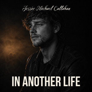In Another Life by Jessie Michael Callahan