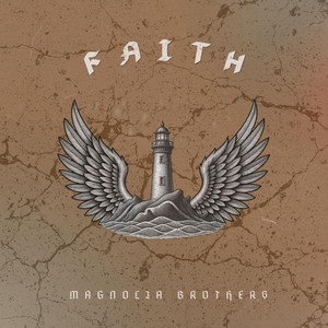 Faith by Magnolia Brothers