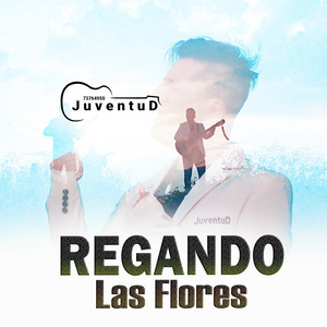 JUVENTUD del Rio Caine - REGANDO LAS FLORES