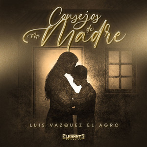 Luis Vazquez EL AGRO - Consejos De Mi Madre