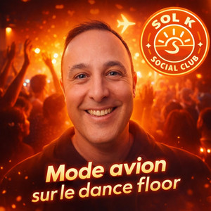 Sol K Social Club - Mode avion sur le dance floor