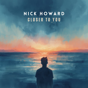 Closer To You by Nick Howard