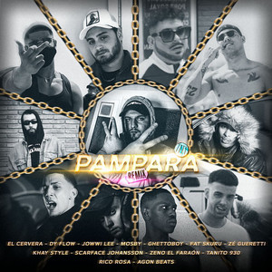 Pampara Remix by El Cervera, Jowwi Lee, Tanito 930, Dy Flow, Mosby, GhettoBoy, Fat Skuru, Zé gueretti, Khay Style, Scarface Johansson, Zeno El Faraón, Rico Rosa, Agon Beats
