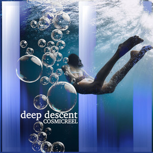deep descent by cosmicreel