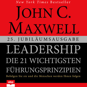 Leadership [Die 21 wichtigsten Führungsprinzipien (Ungekürzt)]