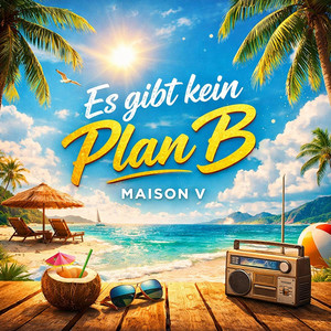 Es gibt kein Plan B by MAISON V