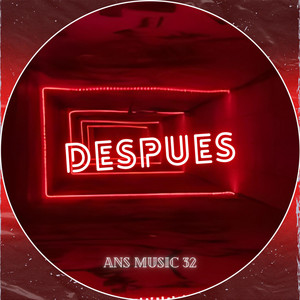 DESPUES by ANS MUSIC 32