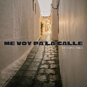 Me Voy Pa la Calle by DJ TAPIA MIKY