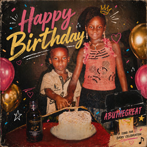 Happy Birthday by ABUTHEGREAT