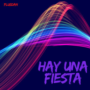 HAY UNA FIESTA by PLUSDAN