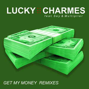 Get My Money - Bluckther Remix by Charmes, Sey, Multiplier, Bluckther