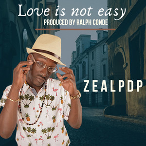 Love is not easy by Ralph Conde, Zeal PDP