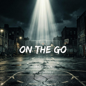ON THE GO by JeremiahDaProphet, UN7R4CEABL3