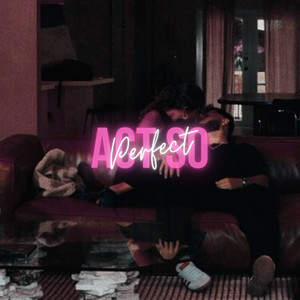 Act So Perfect by Nadiem