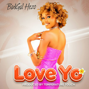 BadGal Hezo - Love Yo