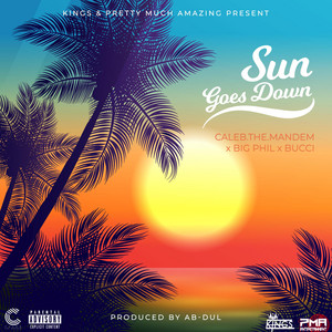 Sun Goes Down (feat. Big Phil & Bucci)