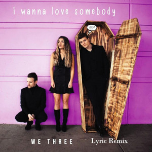I wanna Love Somebody (Lyric official Remix)