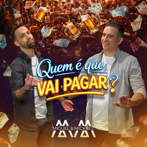 Quem é que vai pagar? by M&M Miguel e Mickael