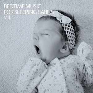 Bedtime Music For Sleeping Babies Vol. 1 album