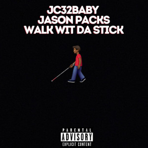 Walk Wit da Stick by Jc32Baby, Jason Packs