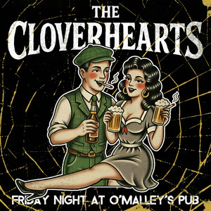Friday Night at O'Malley's Pub by The Cloverhearts