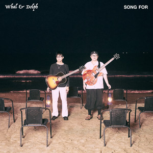 Whal & Dolph - จะร้องเพลงนี้ให้ใครฟัง (SONG FOR)