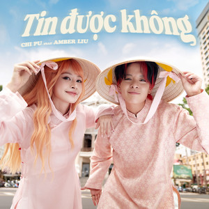 Tin Được Không (feat. Amber Liu) - Remix by Chi Pu, Amber Liu