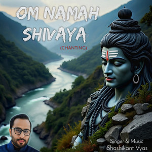 Shashikant Vyas - Om Namah Shivaya (Chanting)