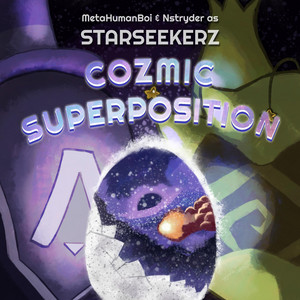 WE ARE STARSEEKERZ by Nstryder, MetaHumanBoi, STARSEEKERZ