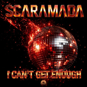 I Can't Get Enough by SCARAMADA