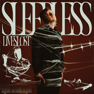 SLEEPLESS by Lives Lost