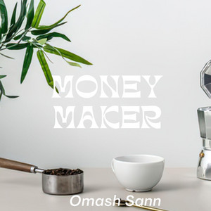 Money maker by Omash Sann