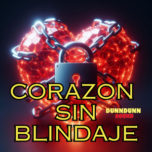 CORAZON SIN BLINDAJE by DunnDunn Sound