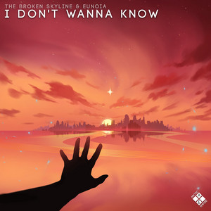 I Don't Wanna Know by The Broken Skyline, Eunoia
