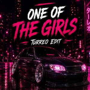 One Of The Girls (Turreo Edit) by NachoMix