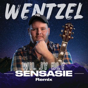 Wil Jy Bly - SENSASIE Remix by Wentzel, SENSASIE