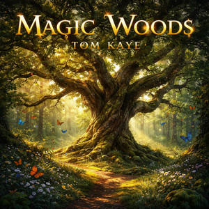 Magic Woods by Tom Kaye