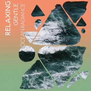 Relaxing Gentle Ocean Radiance album