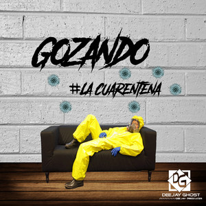 Deejay Ghost - Gozando #Lacuarentena