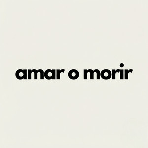 Amar o Morir