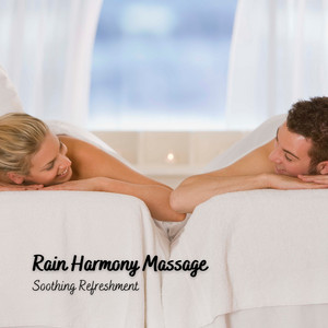 Rain Harmony Massage: Soothing Refreshment album